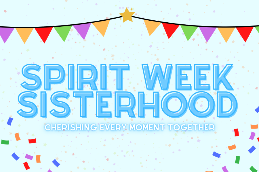 Spirit Week brings much competition, festivities, and spirit-point opportunities. But with all these aspects of a fun-filled week, we cant forget the most important: fostering sisterhood.