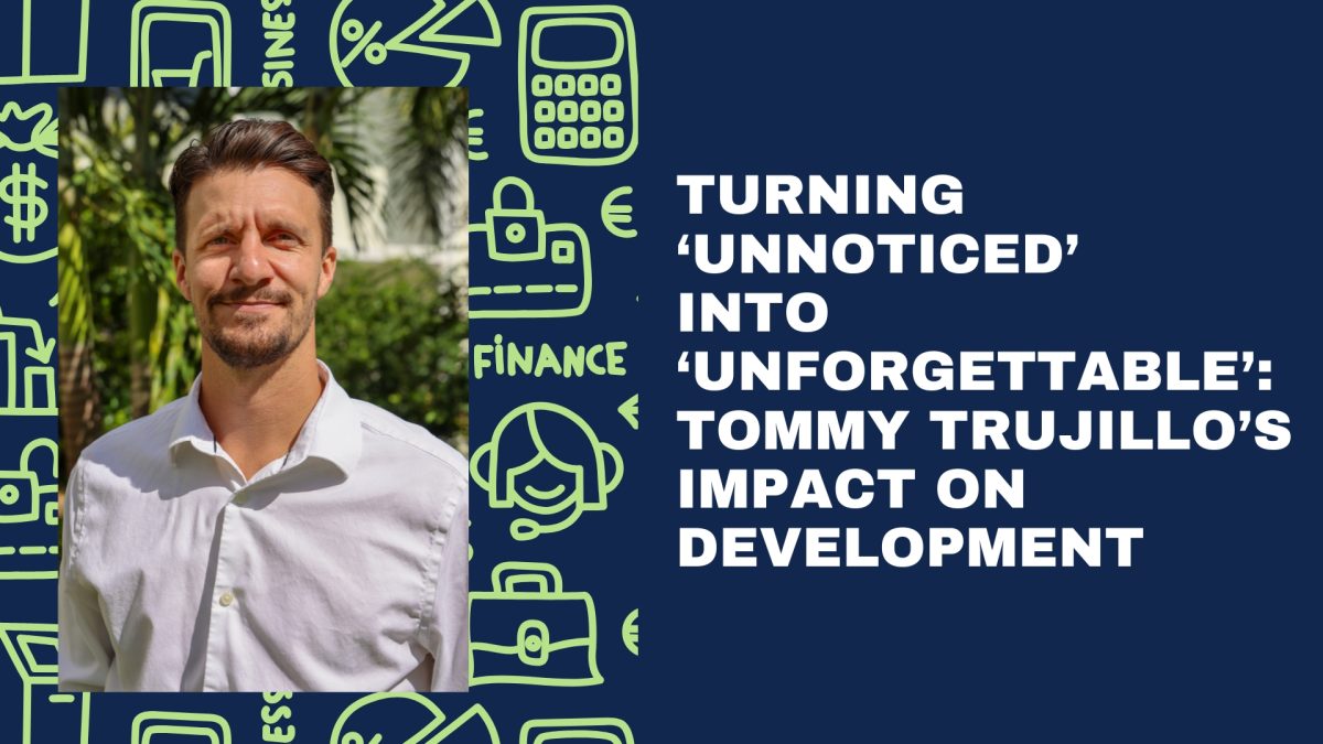 Turning ‘Unnoticed’ into ‘Unforgettable’: Tommy Trujillo’s Impact on Development